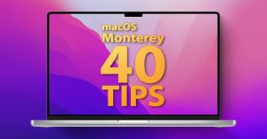 MacOS Monterey Guide: Tips, Tricks and Features
